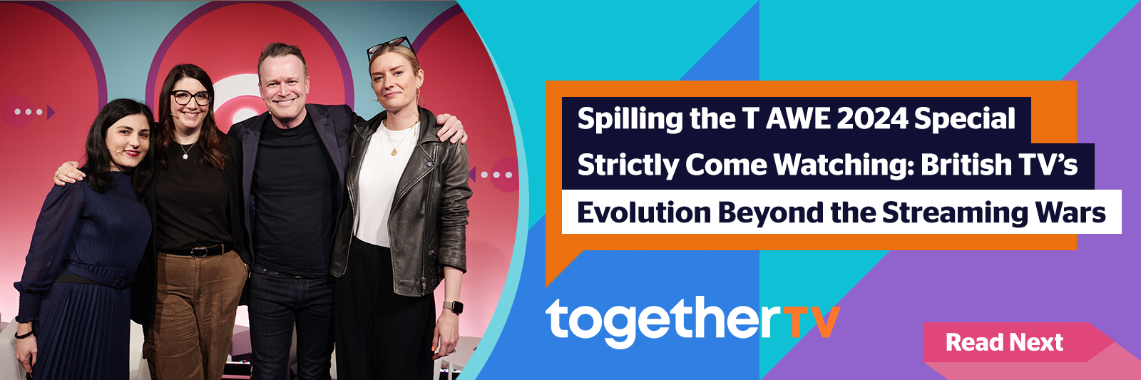 Read "Spilling the T AWE 2024 Special Strictly Come Watching: British TV's evolution beyond the streaming wars" next