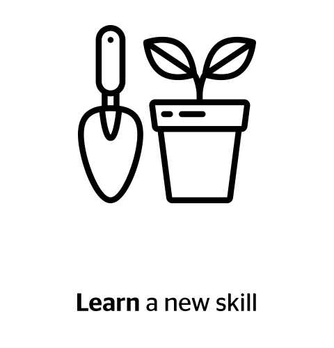 Learn a new skill (icon of space and flower pot)